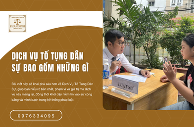 Dịch Vụ Tố Tụng Dân Sự Bao Gồm Những Gì