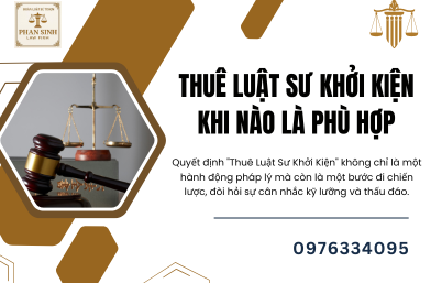 Thuê Luật Sư Khởi Kiện Khi Nào Là Phù Hợp