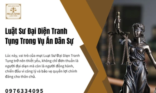 Luật Sư Đại Diện Tranh Tụng Trong Vụ Án Dân Sự