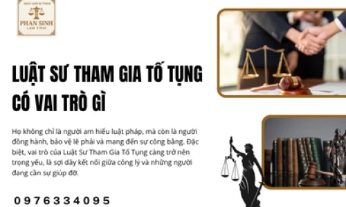 Luật Sư Tham Gia Tố Tụng Có Vai Trò Gì