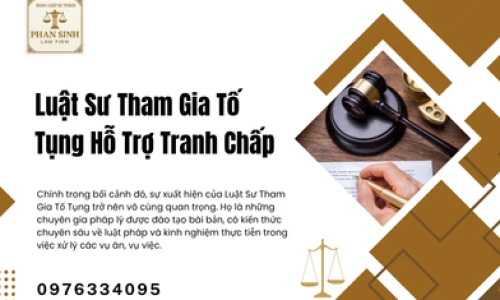 Luật Sư Tham Gia Tố Tụng Hỗ Trợ Tranh Chấp