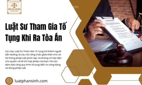 Luật Sư Tham Gia Tố Tụng Khi Ra Tòa Án