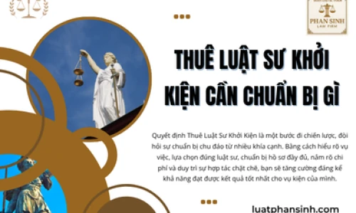 Thuê Luật Sư Khởi Kiện Cần Chuẩn Bị Gì