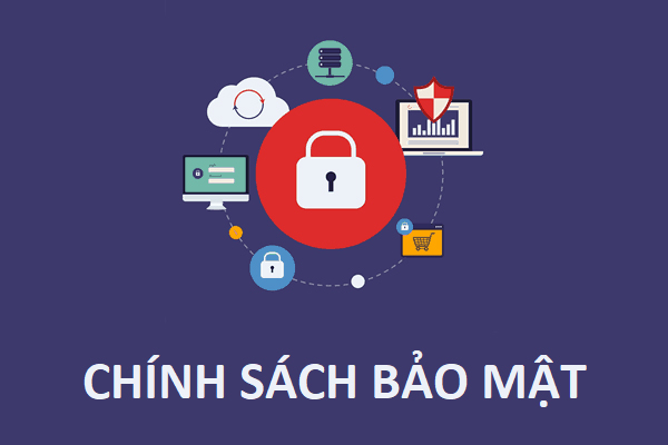 Vai Trò Của Chính Sách Bảo Mật Trong Việc Xây Dựng Lòng Tin