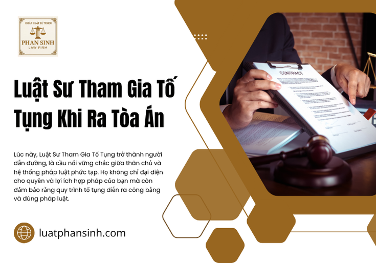 Vai Trò Cốt Lõi Của Luật Sư Tham Gia Tố Tụng